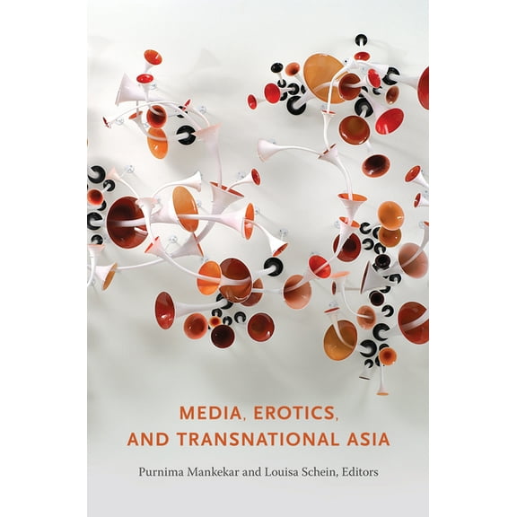 Media, Erotics, and Transnational Asia, (Paperback)