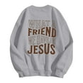 thumbnail image 3 of Christian Sweatshirts for Girls What A Friend We Have In Jesus Cute Graphic Crewneck Sweatshirt Pullover Tops, 3 of 7