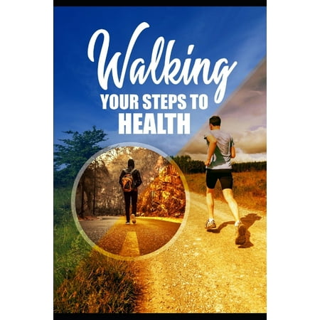 Walking Your Steps To Health (Paperback)