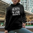 thumbnail image 2 of Beauty Is My Business, Entrepreneur Quote, Beauty Themed Merch Gift for Makeup Artist or Lovers, Cosmetologists & Beauticians, Black Hooded Sweatshirt or Hoodie, Medium, 2 of 5