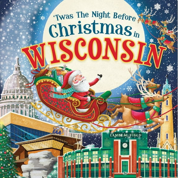 Night Before Christmas in: 'Twas the Night Before Christmas in Wisconsin (Hardcover)