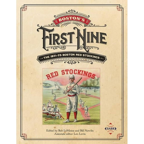 Sabr Digital Library Boston's First Nine: The 1871-75 Boston Red Stockings, Book 41, (Paperback)
