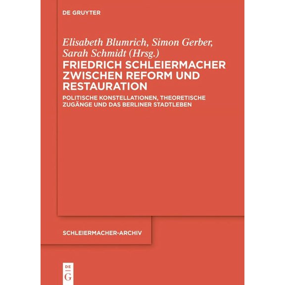 Schleiermacher-Archiv Friedrich Schleiermacher zwischen Reform und Restauration, Book 36, (Hardcover)