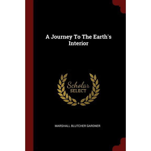 A Journey To The Earth's Interior (Paperback)