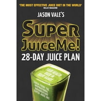 Super Juice Me!: 28 Day Juice Plan, (Paperback)