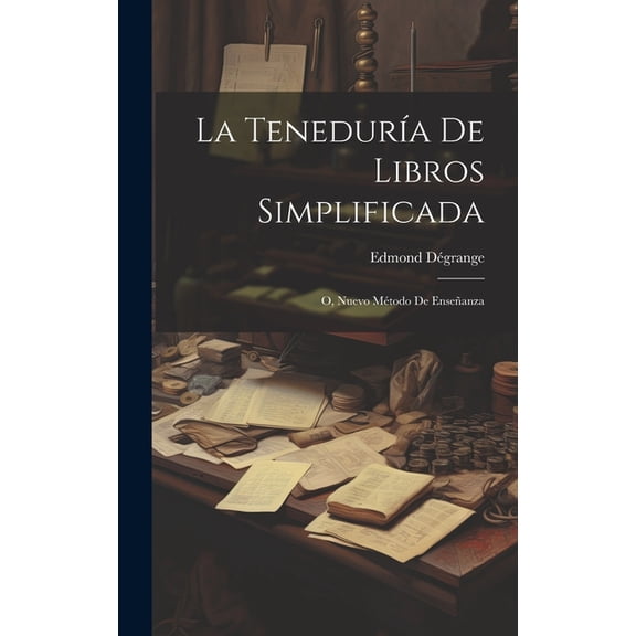 La Teneduría De Libros Simplificada (Hardcover)