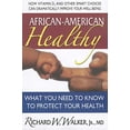 thumbnail image 1 of Pre-Owned African-American Healthy: What You Need to Know to Protect Your Health (Paperback) 0757003613 9780757003615, 1 of 1