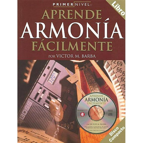 Primer Nivel: Aprende Armonia Facilmente: (Spanish Edition of Step One - Teach Yourself Harmony)