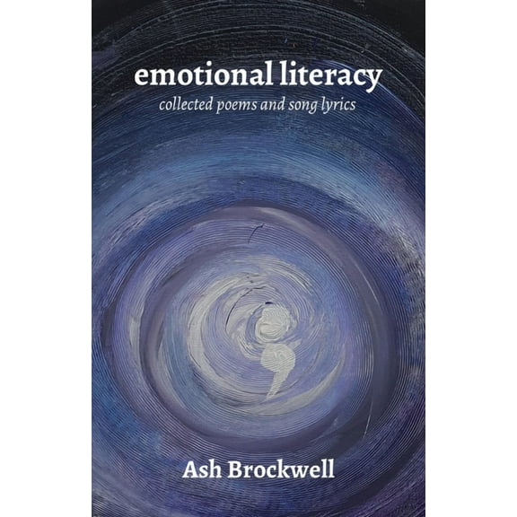 Emotional Literacy: Collected Poems and Song Lyrics, (Paperback)