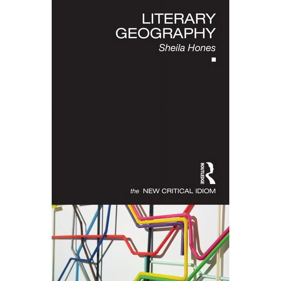 New Critical Idiom Literary Geography, (Paperback)
