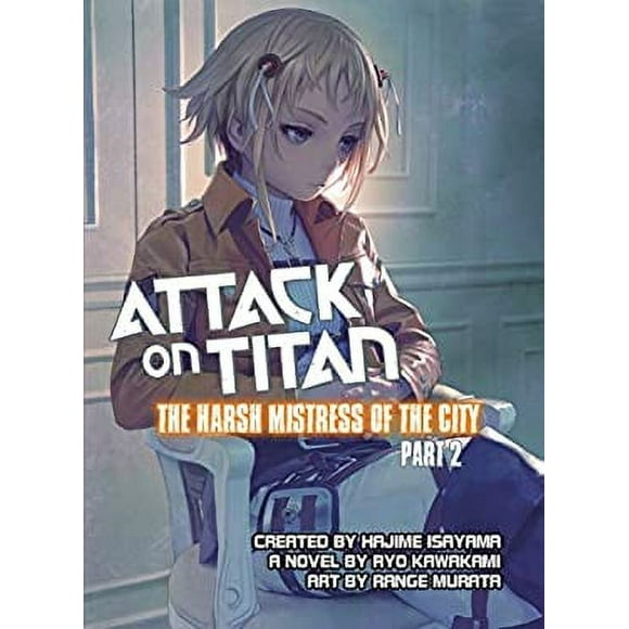 Attack on Titan: The Harsh Mistress of the City, Part 2 9781942993292 Used / Pre-owned