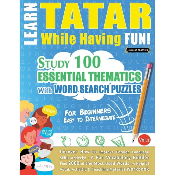 Learn Tatar While Having Fun! - For Beginners: Easy to Intermediate - Study 100 Essential Thematics with Word Search Puz, (Paperback)