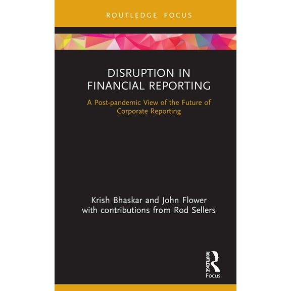 Disruptions in Financial Reporting and A Disruption in Financial Reporting: A Post-pandemic View of the Future of Corporate Reporting, Book 3, (Hardcover)