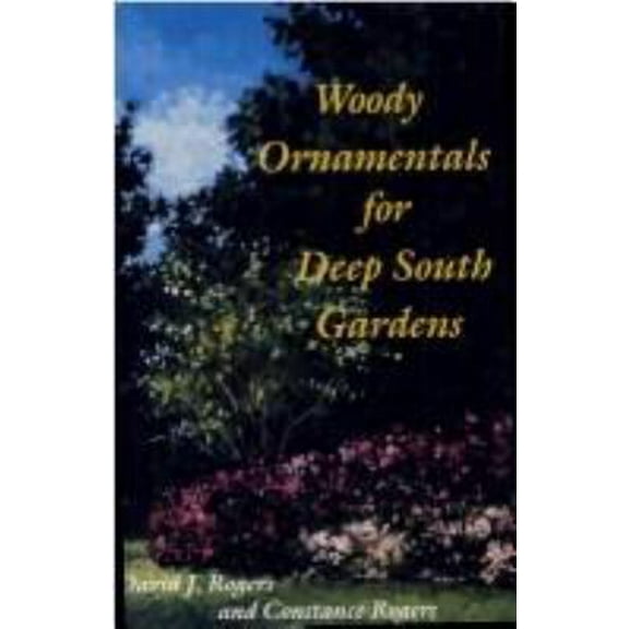 Pre-Owned Woody Ornamentals for Deep South Gardens (Paperback) 0813010217 9780813010212