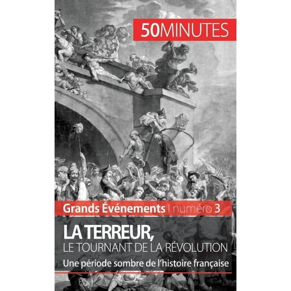 La Terreur, le tournant de la Révolution: Une période sombre de l'histoire française, (Paperback)