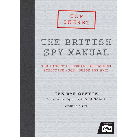 Pre-Owned The British Spy Manual: The Authentic Special Operations Executive (Soe) Guide for WWII (Hardcover) 1781314020 9781781314029