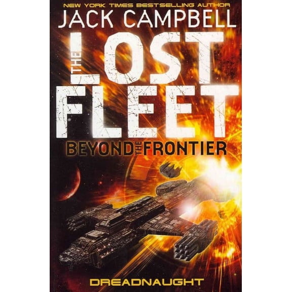Lost Fleet: Beyond the Frontier - Dreadnaught Book 1 (Paperback) by Jack Campbell