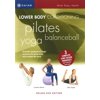 Lower Body Conditioning: Yoga, BalanceBall & Pilates