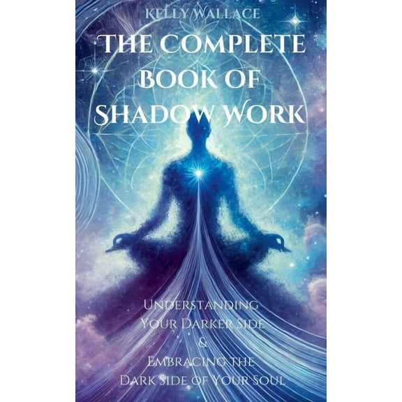 The Complete Book of Shadow Work, (Paperback)