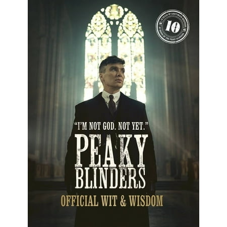 Peaky Blinders Peaky Blinders: Official Wit & Wisdom: I m Not God. Not Yet. (Hardcover) Peaky Blinders Peaky Blinders: Official Wit & Wisdom: I m Not God. Not Yet. (Hardcover)