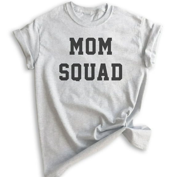 Mom Squad T-shirt, Unisex Women's Shirt, Mom Shirt, Mama Shirt, Mother Shirt, Mother's Day Shirt, Heather Ash, Medium