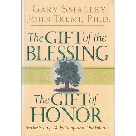 Pre-Owned The Gift of the Blessing/The Gift of Honor: Two Bestselling Works Complete in One Volume (Hardcover) by Dr. Gary Smalley, Dr. John T Trent