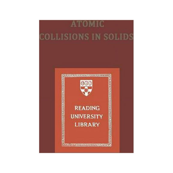 Atomic Collisions in Solids: Volume 2, (Paperback)