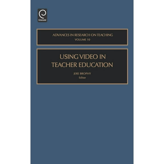 Advances in Research on Teaching Using Video in Teacher Education, Book 10, (Hardcover)