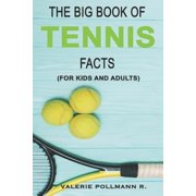The Big Book of Tennis Facts: For Kids and Adults
