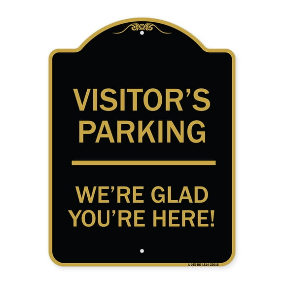 SignMission Designer Series Sign - Reserved Parking Sign Visitor Parking We're Glad You're Here! | Black & Gold 18" X 24" Heavy-Gauge Aluminum Architectural Sign | Made in the USA