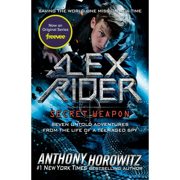 Alex Rider Alex Rider: Secret Weapon: Seven Untold Adventures from the Life of a Teenaged Spy, (Paperback)
