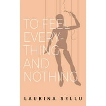 To Feel Everything and Nothing, (Paperback)
