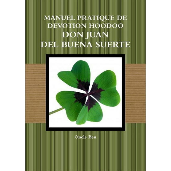 Manuel Pratique de Devotion Hoodoo - Don Juan del Buena Suerte, (Paperback)