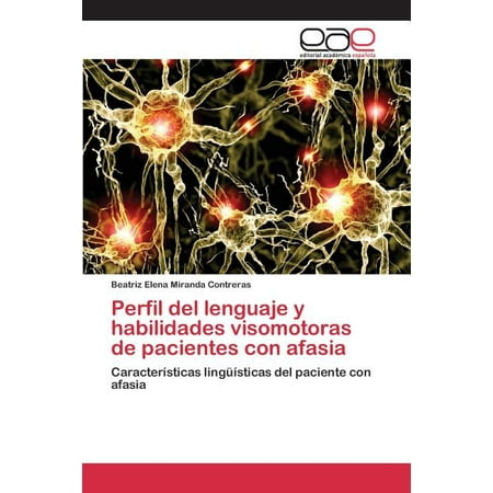 Perfil del lenguaje y habilidades visomotoras de pacientes con afasia (Paperback)