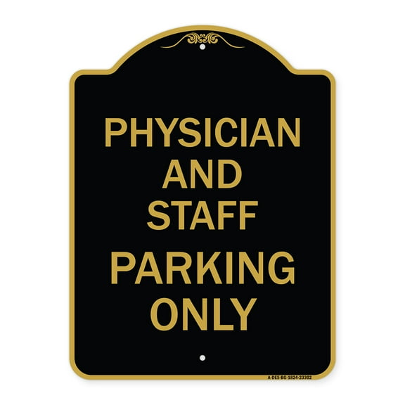 SignMission A-DES-BG-1824-23302 18 x 24 in. Designer Series Sign - Physician & Staff Parking Only, Black & Gold
