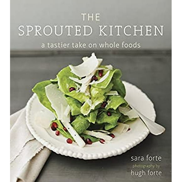 Pre-Owned The Sprouted Kitchen : A Tastier Take on Whole Foods [a Cookbook] 9781607741145