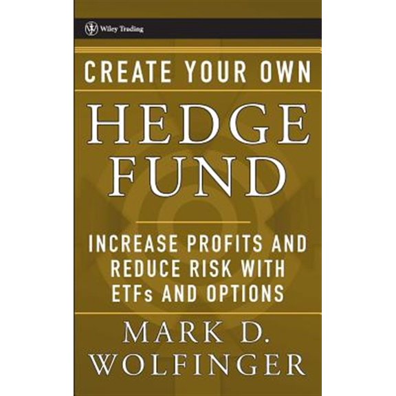 Pre-Owned Create Your Own Hedge Fund: Increase Profits and Reduce Risks with Etfs and Options: 221 (Wiley Trading) Hardcover