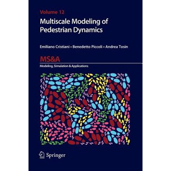 Pre-Owned MS&A: Multiscale Modeling of Pedestrian Dynamics (Paperback)