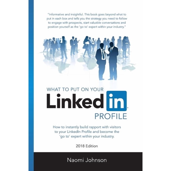 What to Put on Your LinkedIn Profile 2018 Edition, (Paperback)