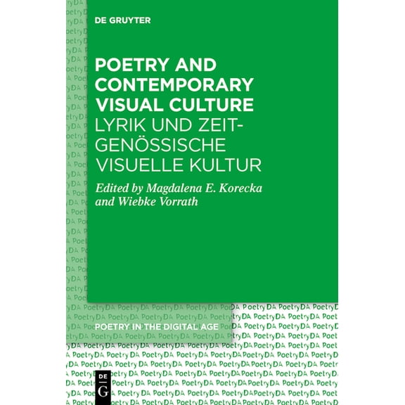Poetry in the Digital Age Poetry and Contemporary Visual Culture / Lyrik Und Zeitgenössische Visuelle Kultur, Book 3, (Paperback)