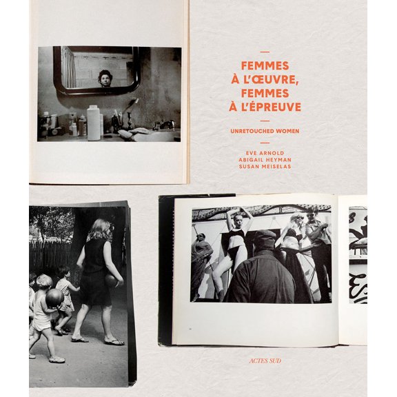 Pre-Owned Unretouched Women: Femmes l'Oeuvre, Femmes l'preuve de l'Image (Hardcover) 2330125194 9782330125196
