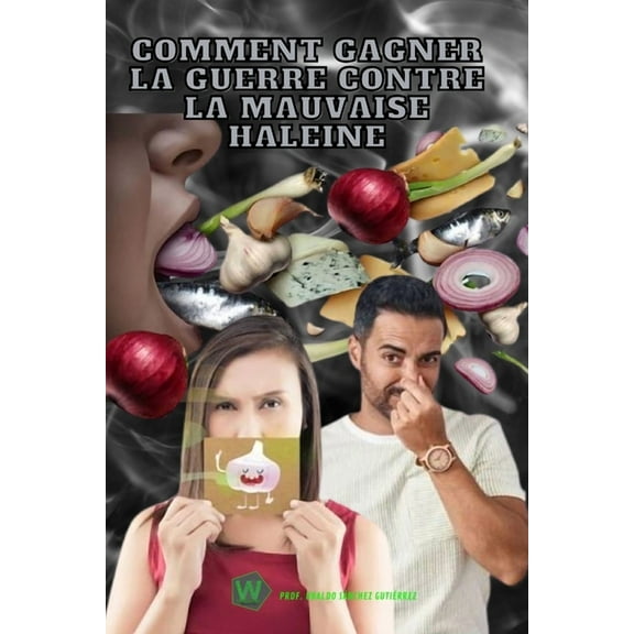 Comment gagner la guerre contre la mauvaise haleine, (Paperback)