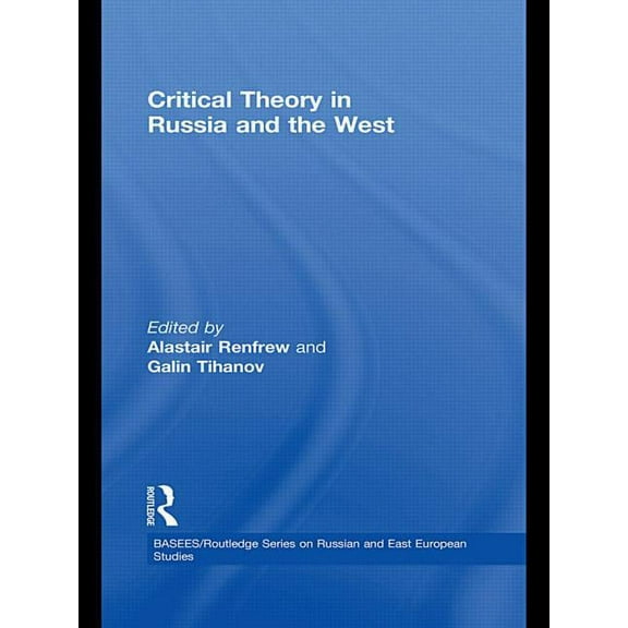 Basees/Routledge Russian and East Europe Critical Theory in Russia and the West, (Paperback)