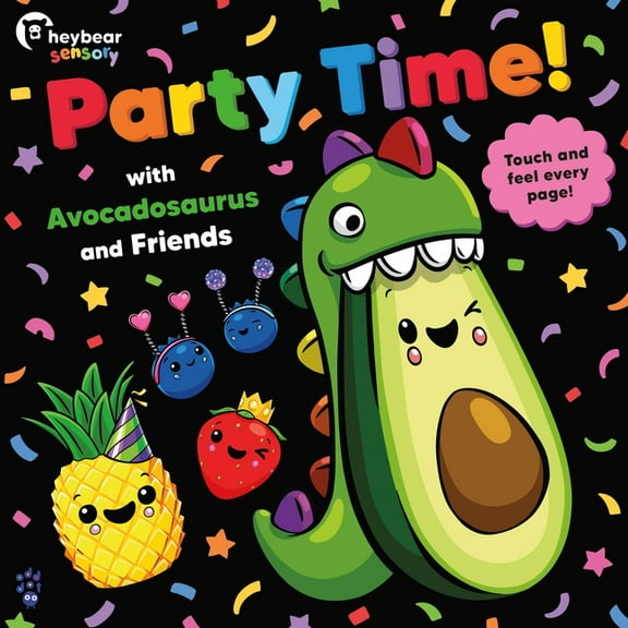 Hey Bear Party Time! with Avocadosaurus and Friends, (Board Book)