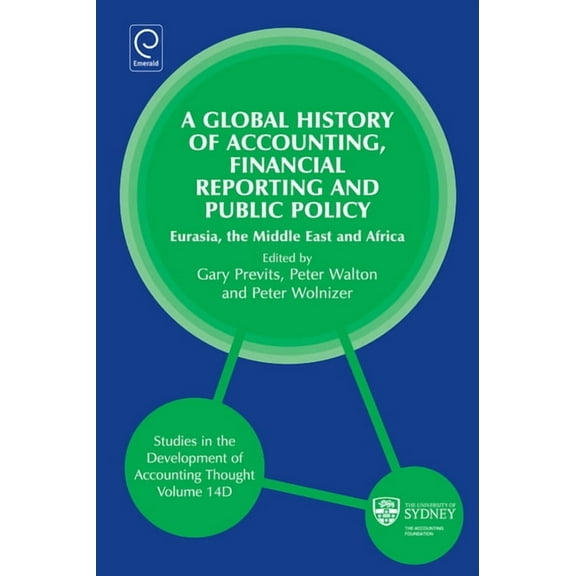 Global History of Accounting, Financial Reporting and Public Policy: Eurasia, Middle East and Africa, (Hardcover)