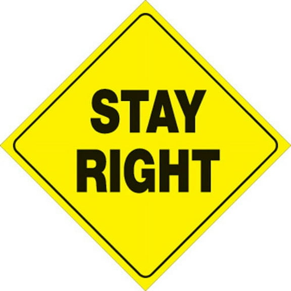YELLOW PLASTIC REFLECTIVE SIGN 12" - STAY RIGHT