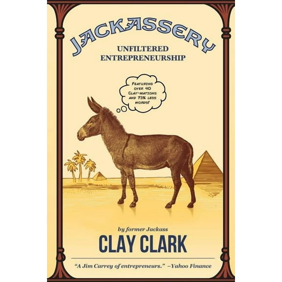 Jackassery: Unfiltered Entrepreneurship, (Paperback)