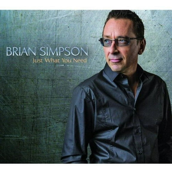 Brian Simpson - Just What You Need - Music & Performance - CD