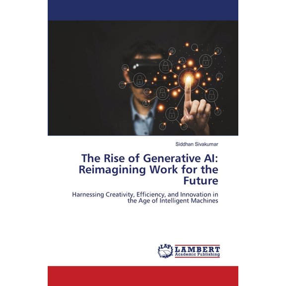 The Rise of Generative AI: Reimagining Work for the Future, (Paperback)