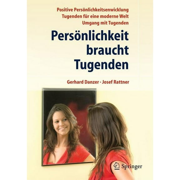 PersÃ¶nlichkeit Braucht Tugenden: Positive Eigenschaften FÃ¼r Eine Moderne Welt, (Paperback)